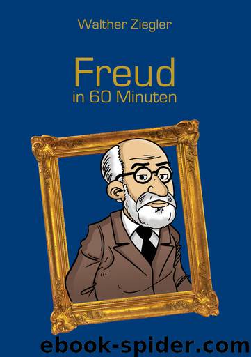 Freud in 60 Minuten by Walther Ziegler