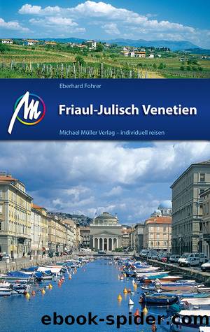 Friaul-Julisch Venetien Reiseführer Michael Müller Verlag by Eberhard Fohrer