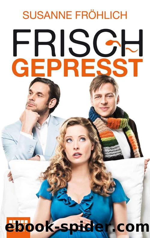 Frisch gepresst: Roman (German Edition) by Susanne Fröhlich