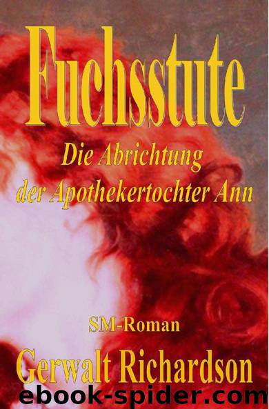 Fuchsstute: Die Abrichtung der Apothekertochter Ann (German Edition) by Gerwalt Richardson