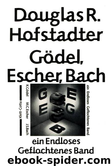 Gödel, Escher, Bach - ein Endloses Geflochtenes Band by Douglas R. Hofstadter