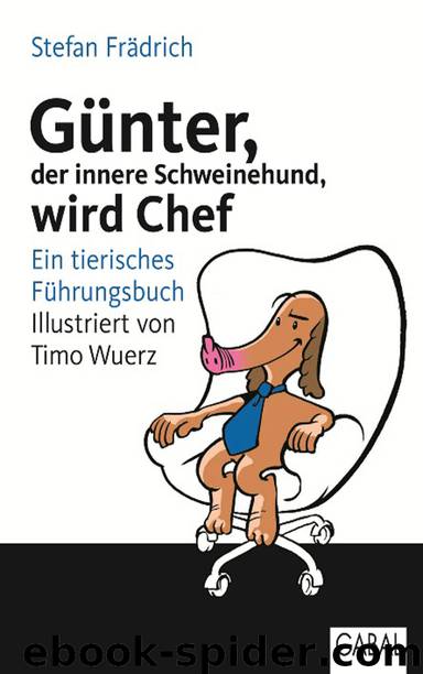 Günter, der innere Schweinehund, wird Chef by Stefan Frädrich