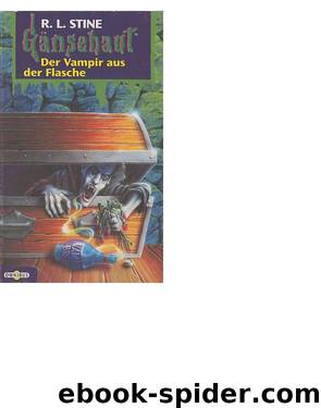 Gaensehaut Band 37 - Der Vampir aus der Flasche by Stine R.L