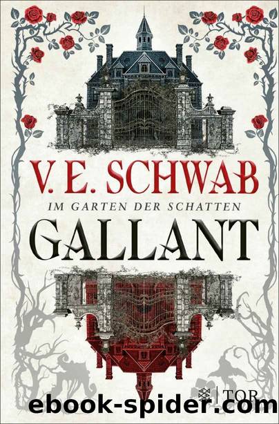 Gallant - Im Garten der Schatten by V. E. Schwab