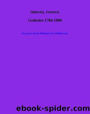 Gedichte 1784-1800 by Friedrich Hölderlin