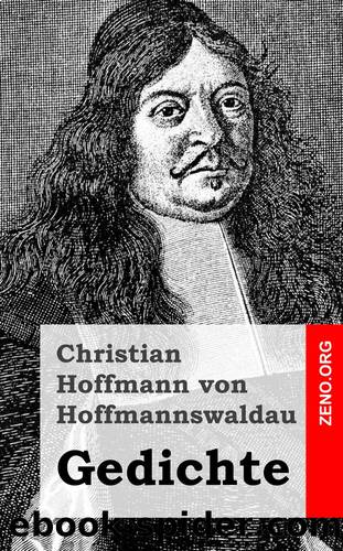 Gedichte by Christian Hoffmann von Hoffmannswaldau