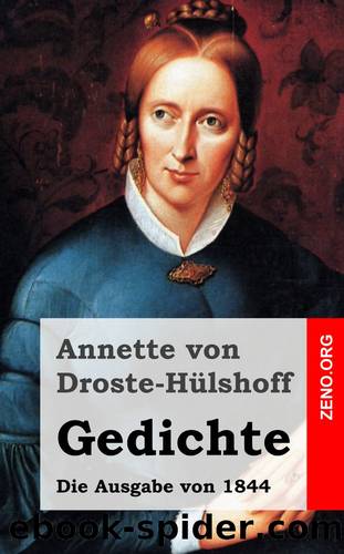 Gedichte+++(Die Ausgabe von 1844) by Annette von Droste-Hülshoff