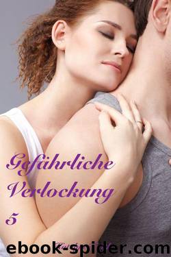 Gefährliche Verlockung - erotischer Liebesroman - Teil 5 (German Edition) by Faith Katelyn