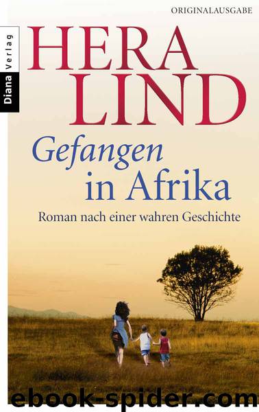 Gefangen in Afrika - Roman nach einer wahren Geschichte by Hera Lind