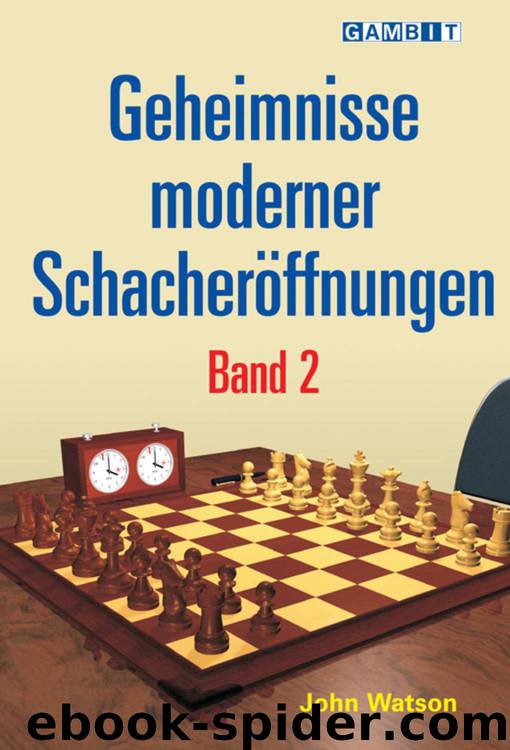 Geheimnisse moderner Schacheröffnungen Band 2 (B00G0J7COC) by John Watson