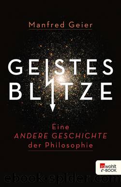 Geistesblitze • Eine andere Geschichte der Philosophie by Manfred Geier