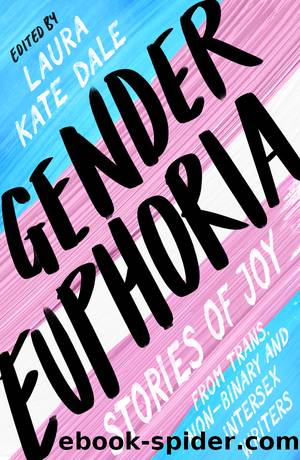 Gender Euphoria by Laura Kate Dale