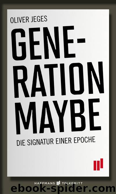 Generation Maybe - die Signatur einer Epoche by Haffmans & Tolkemitt GmbH