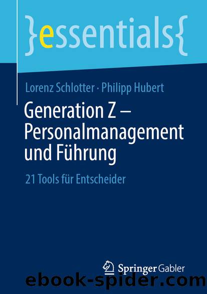 Generation Z – Personalmanagement und Führung by Lorenz Schlotter & Philipp Hubert