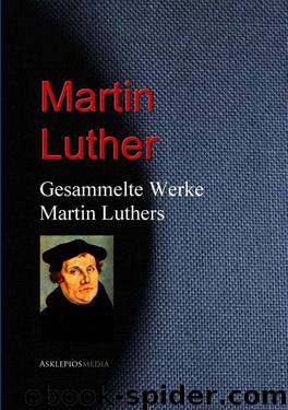Gesammelte Werke Martin Luthers (German Edition) by Martin Luther