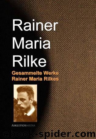 Gesammelte Werke Rainer Maria Rilkes (German Edition) by Rainer Maria Rilke