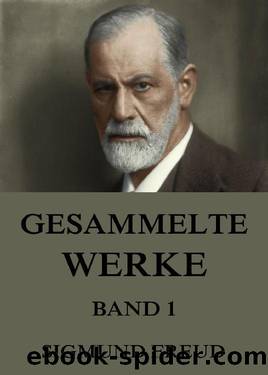Gesammelte Werke, Band 1 by Sigmund Freud