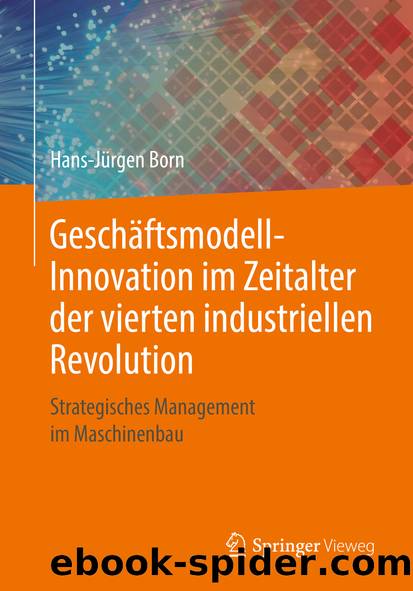 Geschäftsmodell-Innovation im Zeitalter der vierten industriellen Revolution by Hans-Jürgen Born