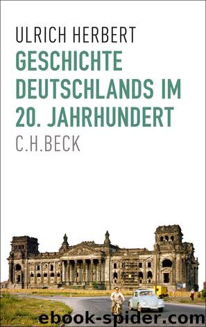 Geschichte Deutschlands im 20. Jahrhundert - Europäische Geschichte im 20. Jahrhundert by C.H.Beck