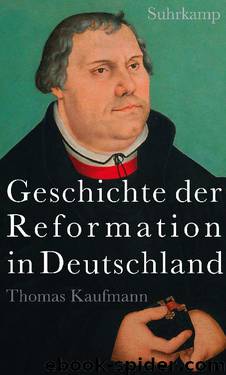 Geschichte der Reformation by Thomas Kaufmann