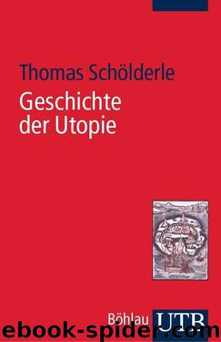 Geschichte der Utopie: Eine Einführung by Thomas Schölderle