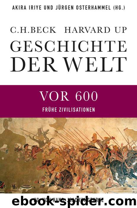 Geschichte der Welt Die Welt vor 600 by Iriye Akira & Osterhammel Jürgen & Gehrke Hans-Joachim