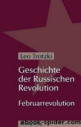 Geschichte der russischen Revolution Bd 1 by Trotzki Leo