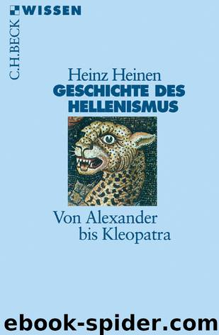Geschichte des Hellenismus - von Alexander bis Kleopatra by Heinen Heinz