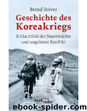 Geschichte des Koreakriegs: Schlachtfeld der Supermächte und ungelöster Konflikt by Stöver Bernd