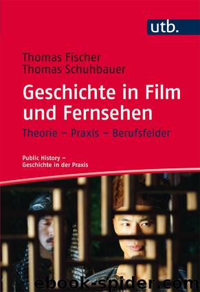 Geschichte in Film und Fernsehen by Thomas Fischer & Thomas Schuhbauer