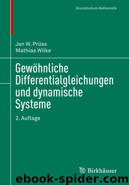 Gewöhnliche Differentialgleichungen und dynamische Systeme by Jan W. Prüss & Mathias Wilke