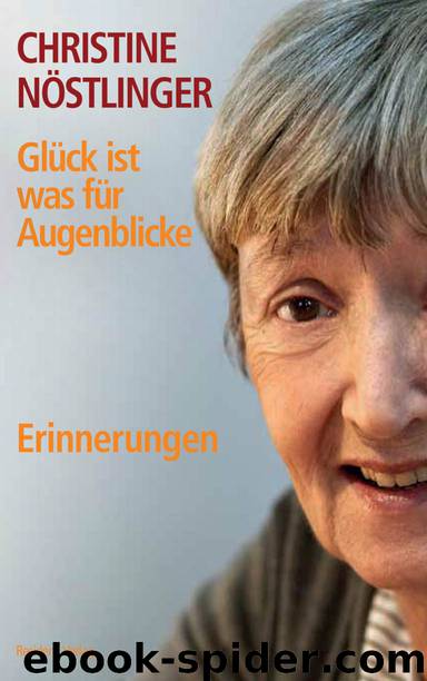 Glück ist was für Augenblicke by Christine Nöstlinger