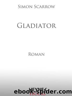 Gladiator: Roman (German Edition) by Scarrow Simon