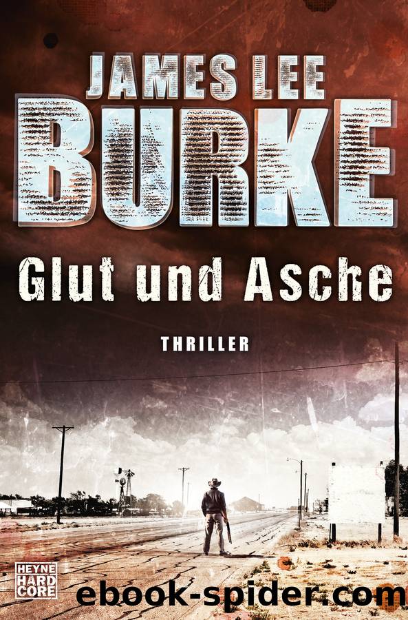 Glut und Asche by James Lee Burke