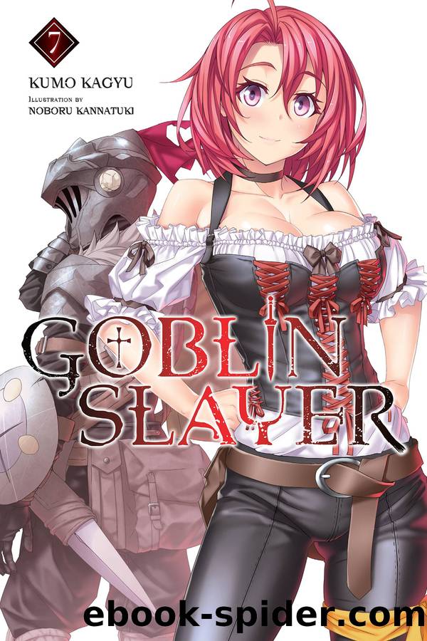 Goblin Slayer, Vol. 7 by Kumo Kagyu and Noboru Kannatuki