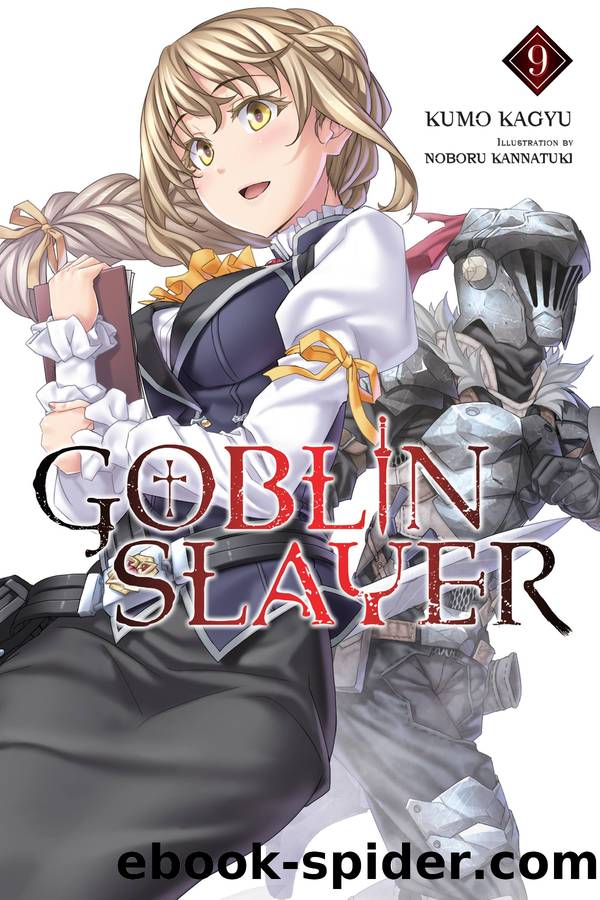 Goblin Slayer, Vol. 9 by Kumo Kagyu and Noboru Kannatuki