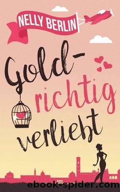 Goldrichtig verliebt (German Edition) by Nelly Berlin
