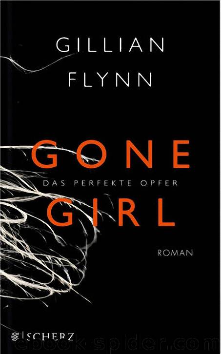 Gone Girl - Das perfekte Opfer: Roman by Gillian Flynn