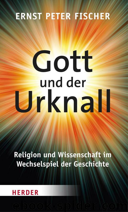 Gott und der Urknall by Ernst Peter Fischer