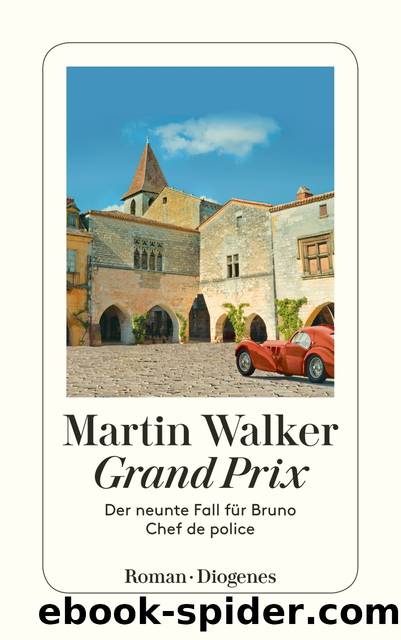 Grand Prix. Der neunte Fall für Bruno, Chef de police by Martin Walker