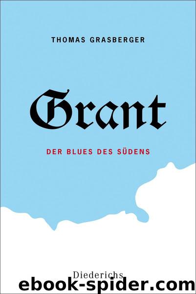 Grant: Der Blues des Südens (German Edition) by Thomas Grasberger