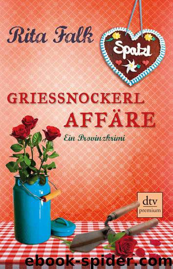 Grießnockerlaffäre: Ein Provinzkrimi (German Edition) by Falk Rita