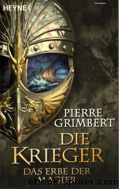 Grimbert, Pierre - Die Krieger 1 - Das Erbe der Magier by Grimbert Pierre