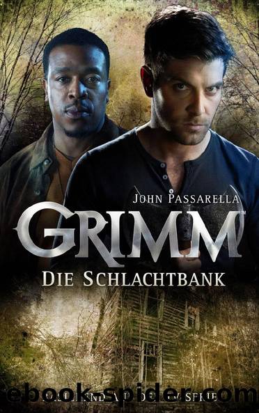 Grimm 2: Die Schlachtbank by John Passarella