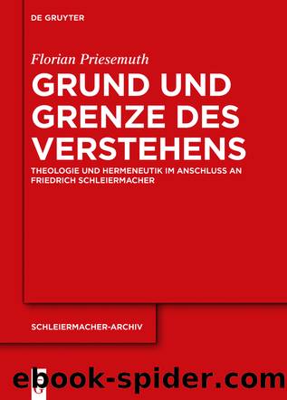 Grund und Grenze des Verstehens by Florian Priesemuth