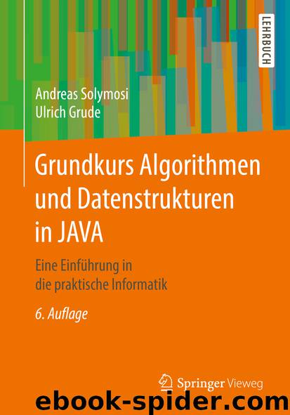 Grundkurs Algorithmen und Datenstrukturen in JAVA by Andreas Solymosi & Ulrich Grude