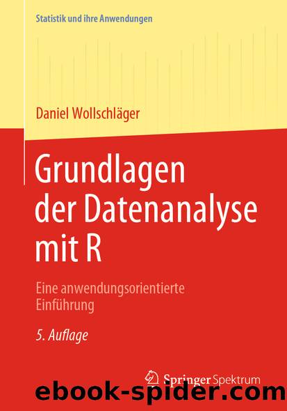 Grundlagen der Datenanalyse mit R by Daniel Wollschläger