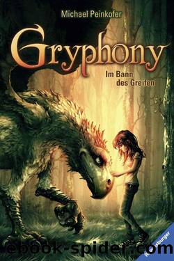 Gryphony 1: Im Bann des Greifen (German Edition) by Peinkofer Michael
