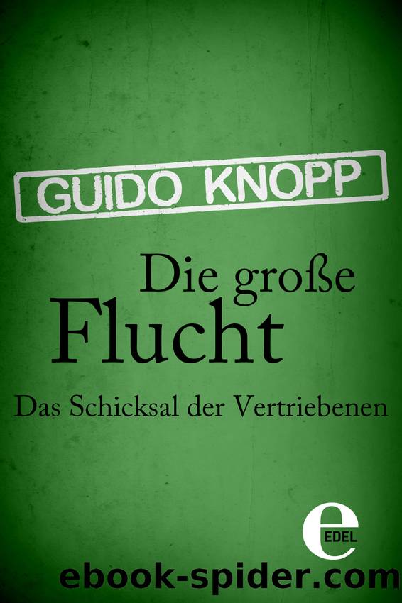 Guido Knopp - Die große Flucht by Guido Knopp