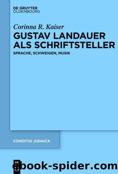 Gustav Landauer als Schriftsteller by Corinna Kaiser